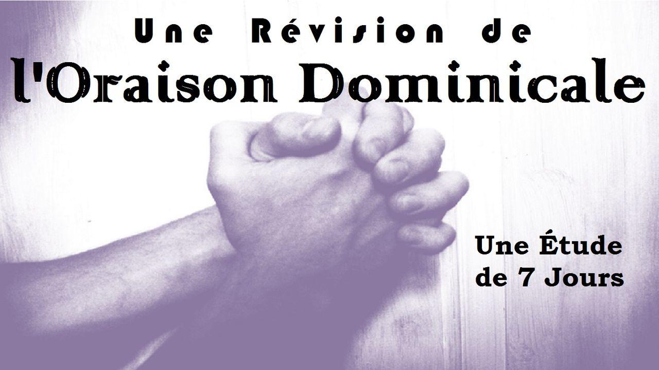 Une Révision de l'Oraison Dominicale