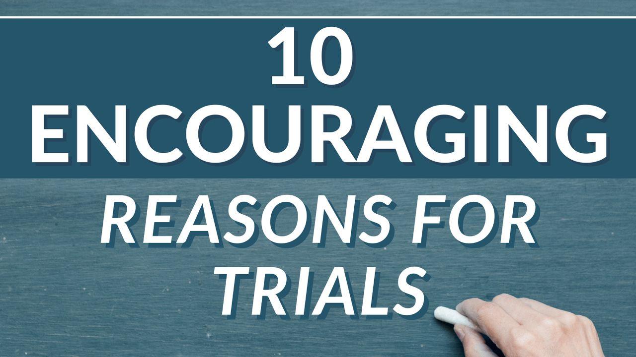 10 ENCOURAGING Reasons for Trials