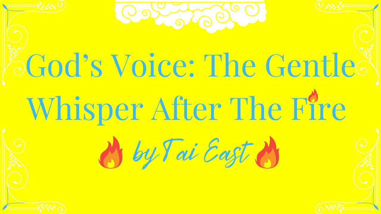 God’s Voice: The Gentle Whisper After The Fire