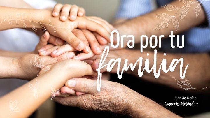 Ora Por Tu Familia