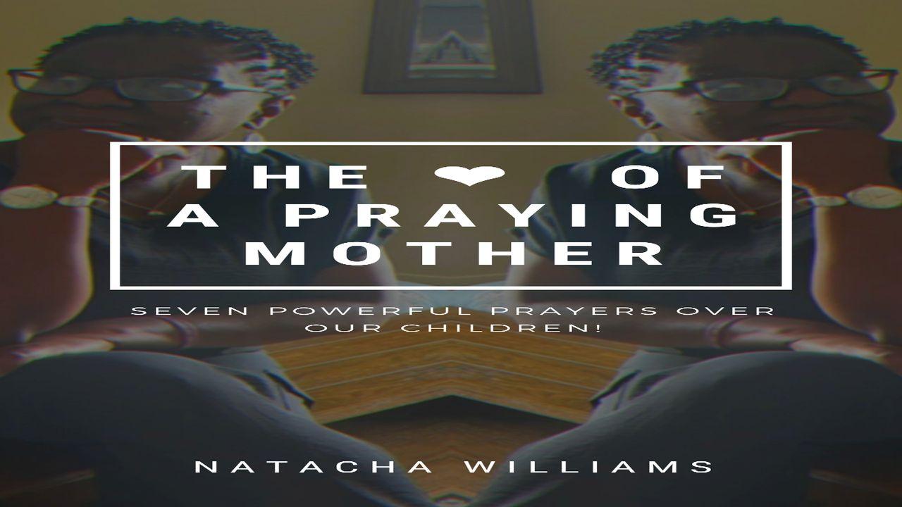 The Heart of a Praying Mother