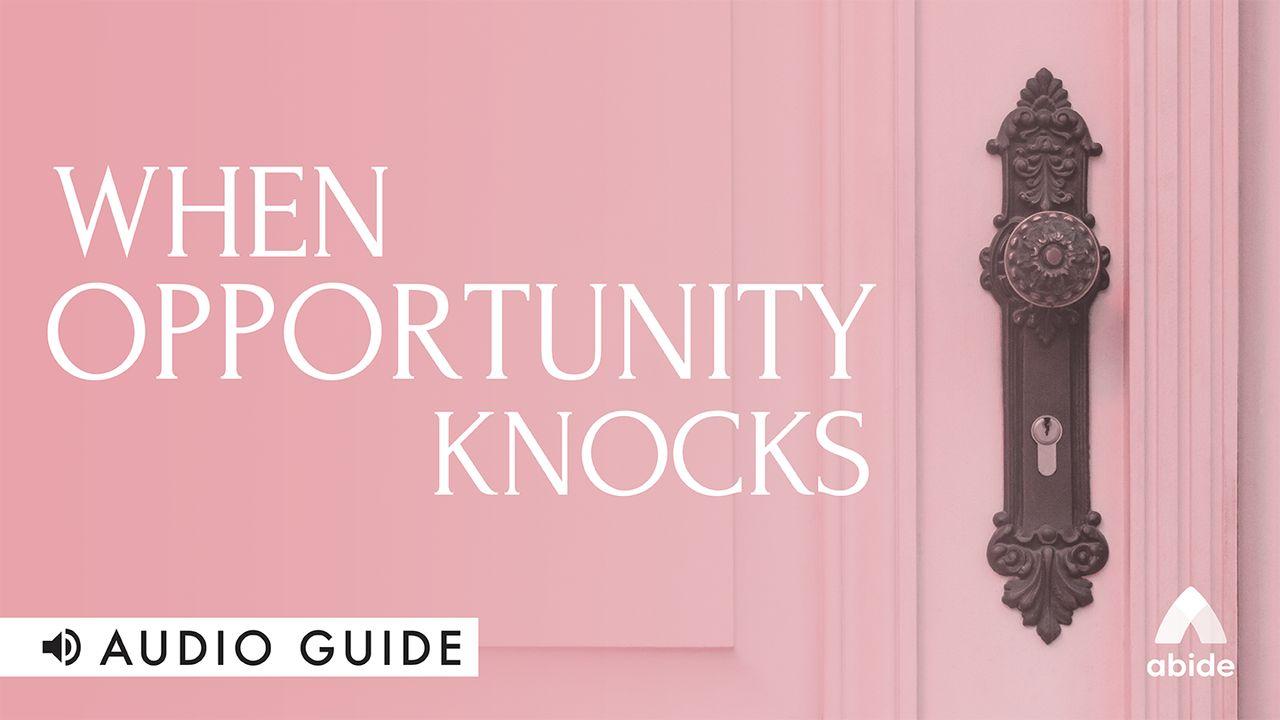 When Opportunity Knocks