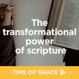 The Transformational Power of Scripture