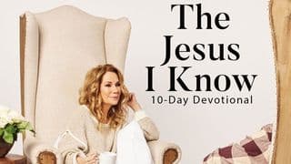 The Jesus I Know 10-Day Devotional