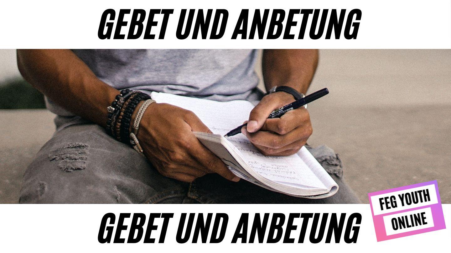 Gebet und Anbetung