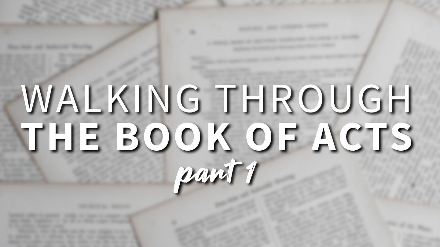 Walking Through the Book of Acts - Part 1 Acts 1:12-13 The Message