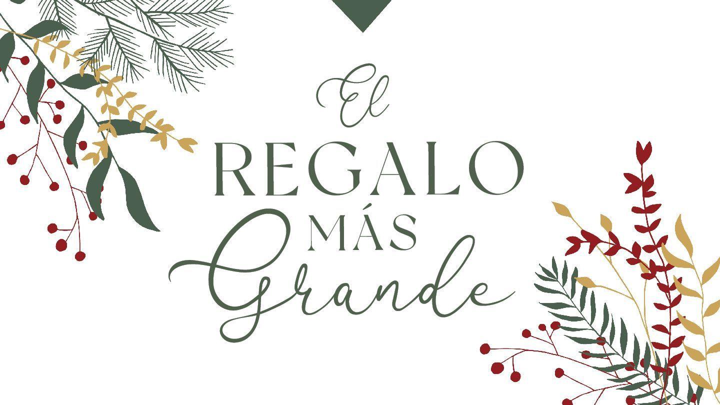 El Regalo Más Grande