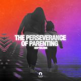 [Keep Walking] The Perseverance of Parenting