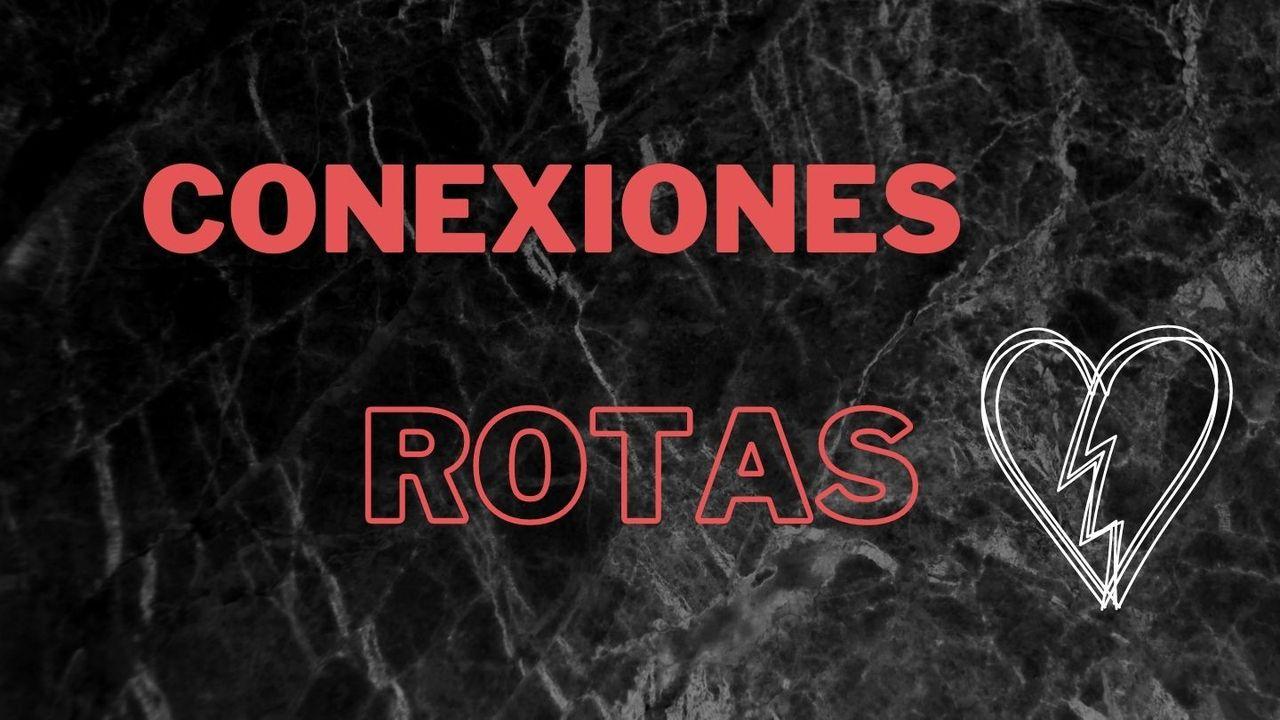 Conexiones Rotas