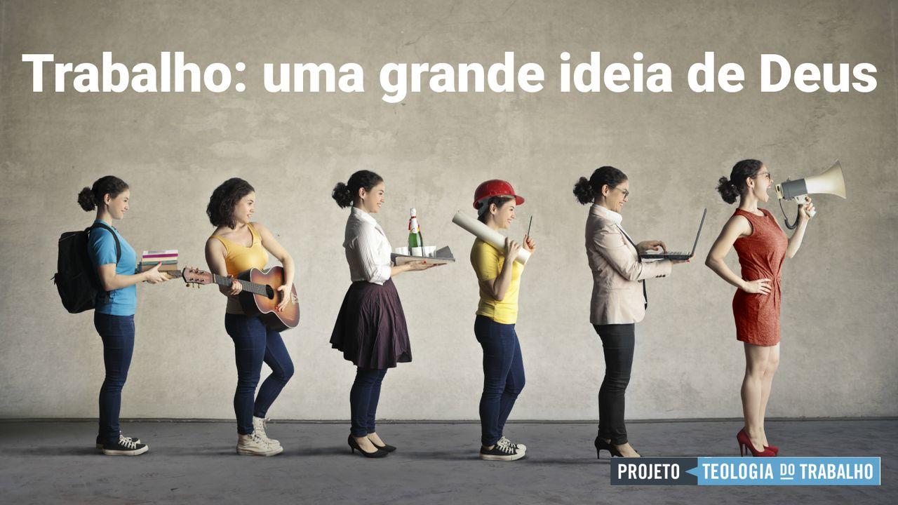 Trabalho: Uma Grande Ideia De Deus