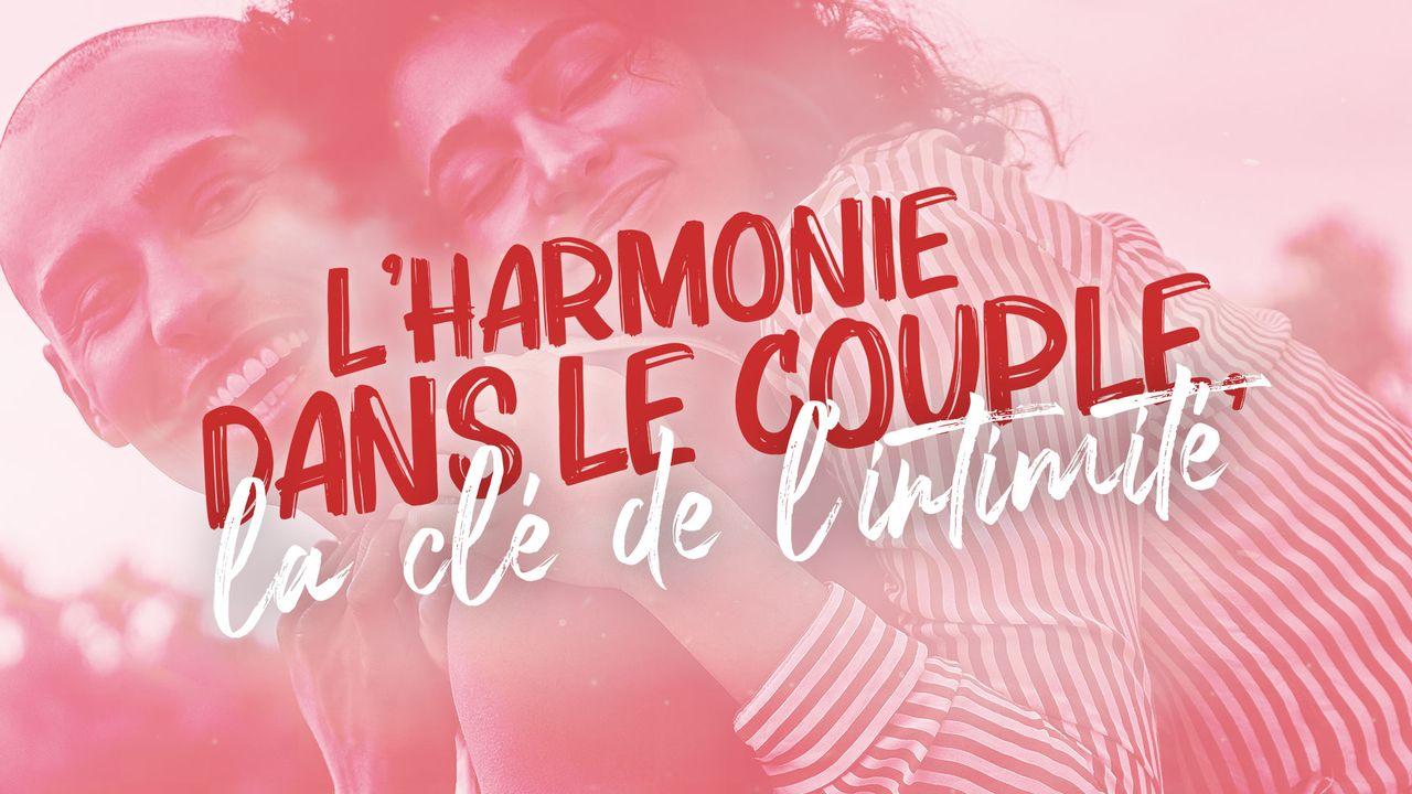 L'harmonie dans le couple, la clé de l'intimité 