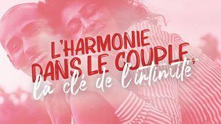 L'harmonie dans le couple, la clé de l'intimité  UYOHANE 1:3-4 IZIBHALO EZINGCWELE