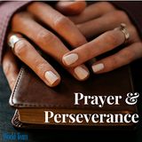 Prayer & Perseverance