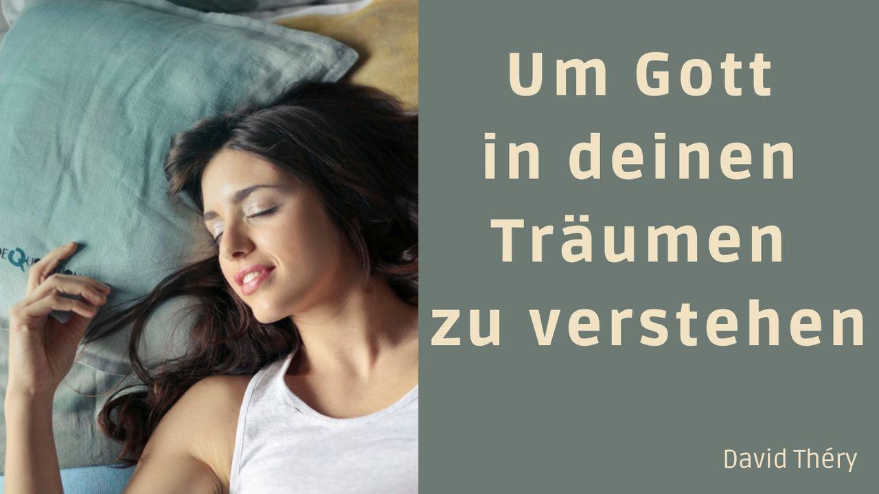 Gott in deinen Träumen verstehen