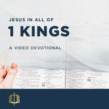 Jesus in All of 1 Kings - A Video Devotional