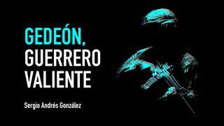 Gedeón, guerrero valiente Jueces 6:1-15 Nueva Versión Internacional - Español