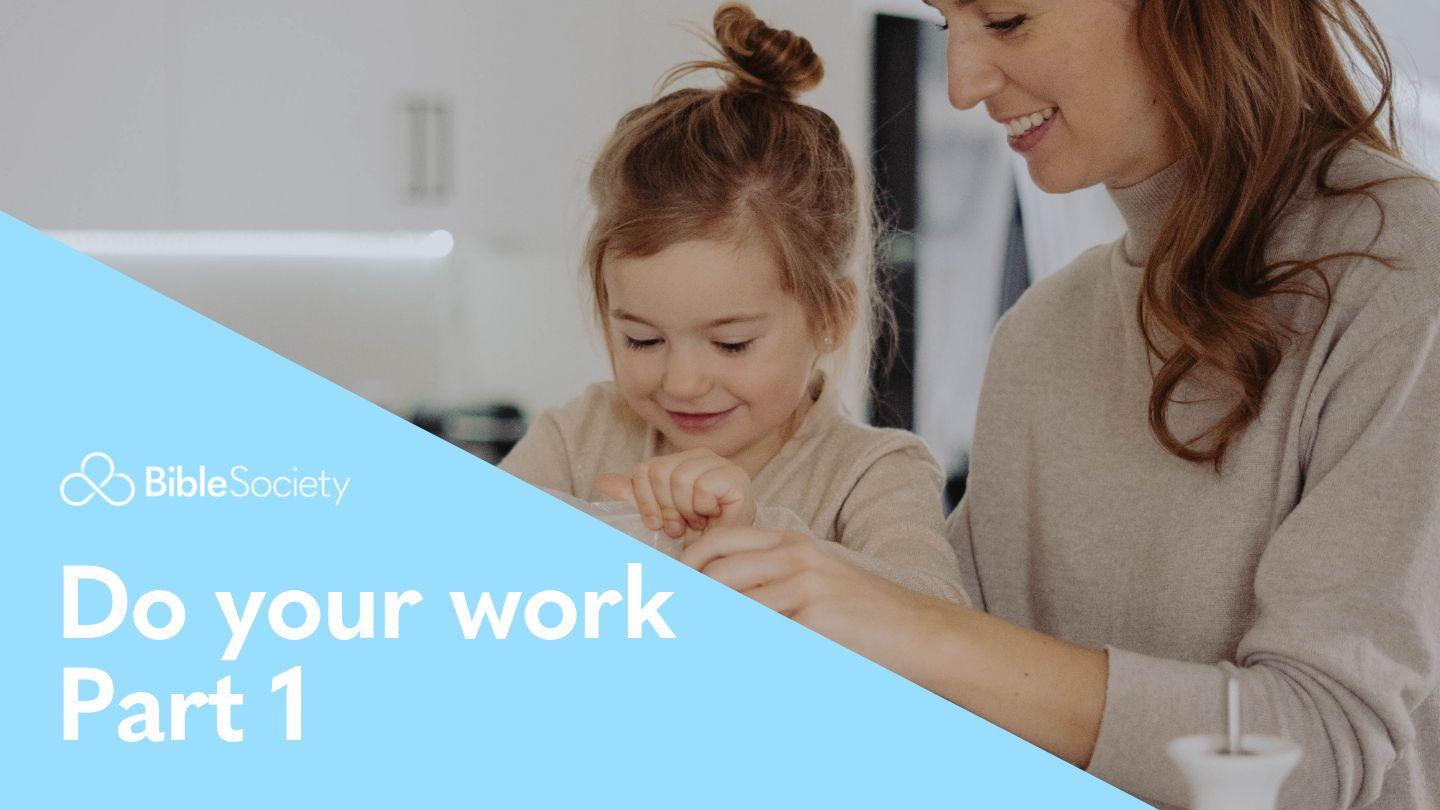 Moments for Mums: Do Your Work - Part 1 Philippians 1:6-7 King James Version