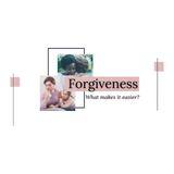 Forgiveness: What Makes It Easier?