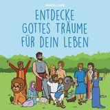 Entdecke Gottes Träume für dein Leben
