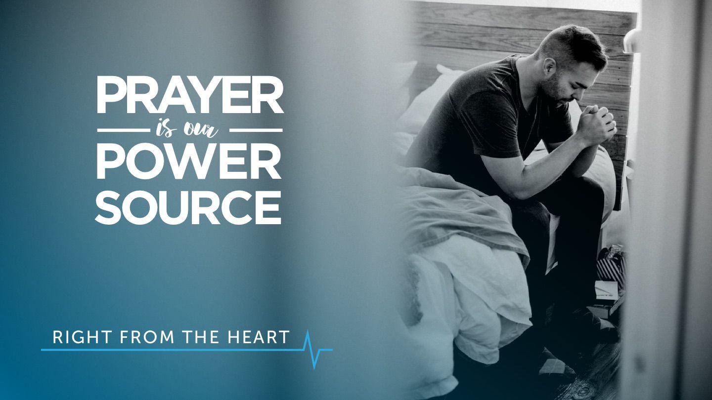 Prayer Is Our Power Source