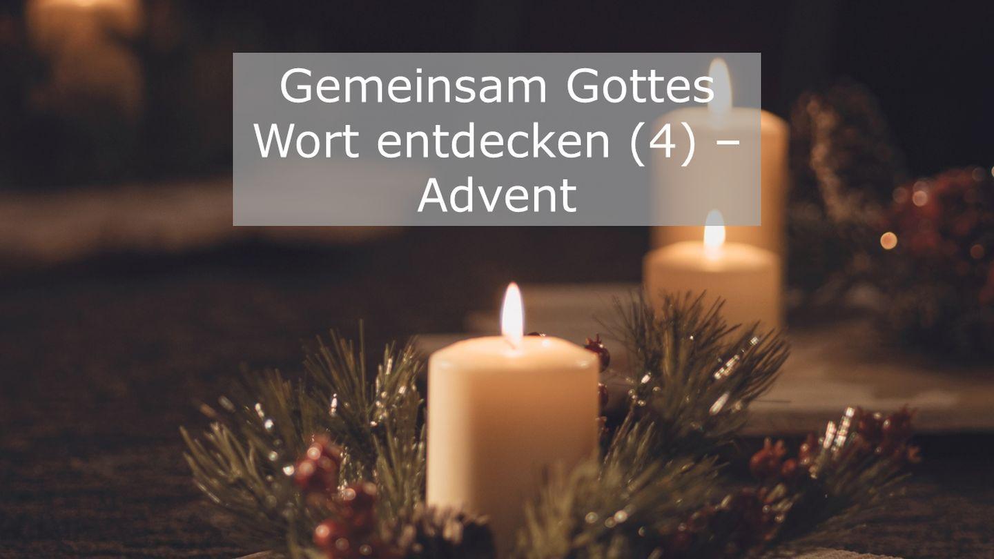 Gemeinsam Gottes Wort entdecken (4) - Advent