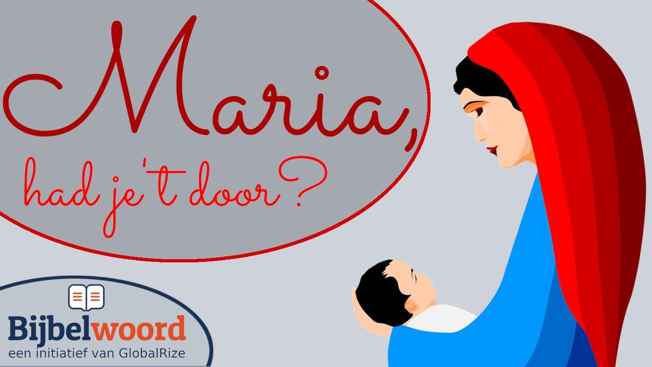 Maria, had je ’t door?