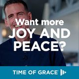 Want More Joy and Peace? 