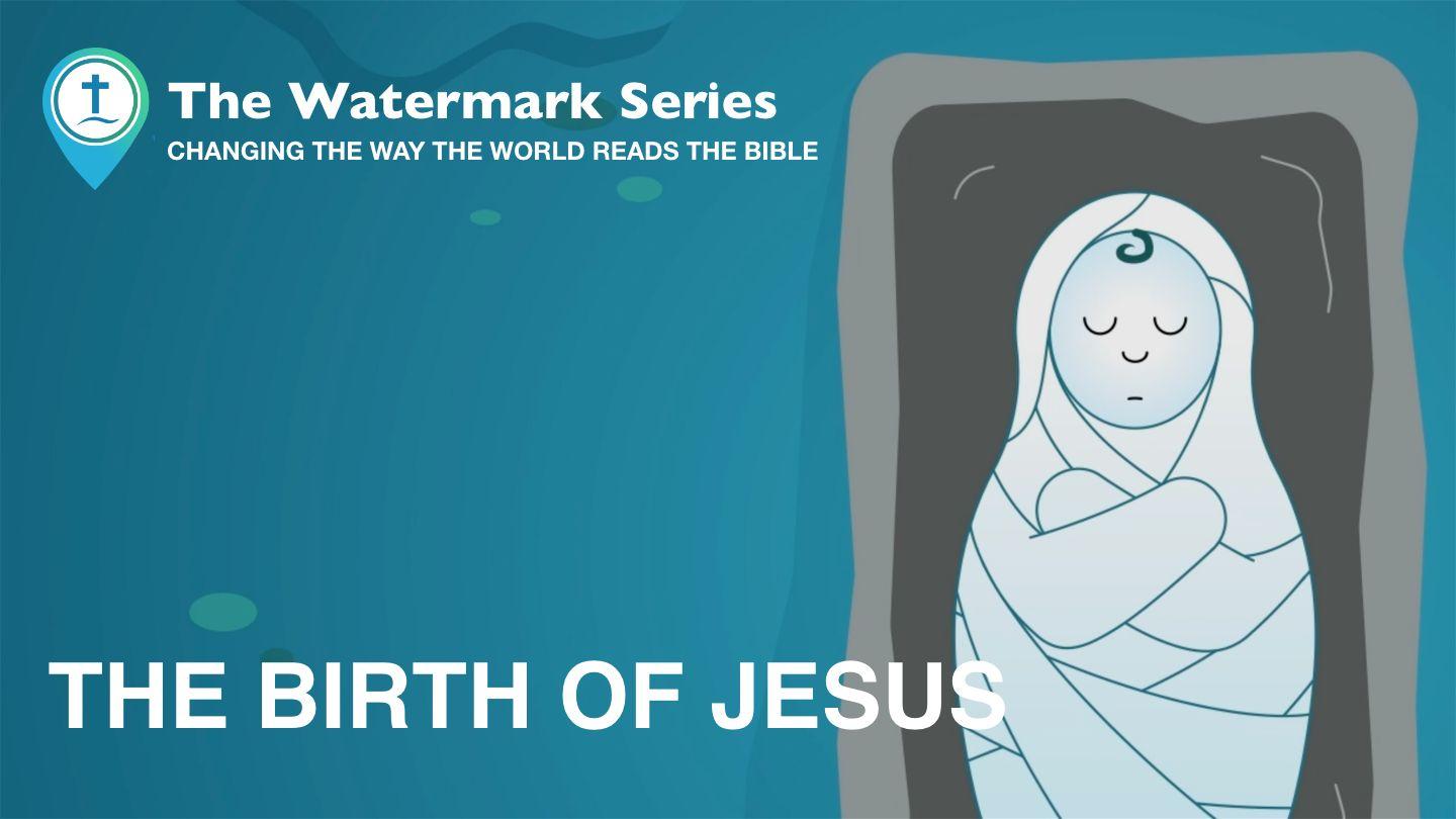 Watermark Gospel | The Birth of Jesus Luke 2:18 New International Version