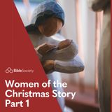 Moments for Mums: Women of the Christmas Story - Part 1