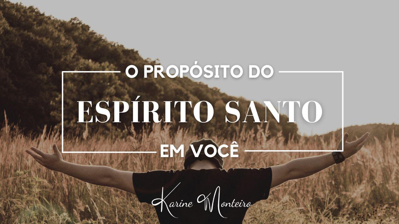 O Propósito do Espírito Santo em Você