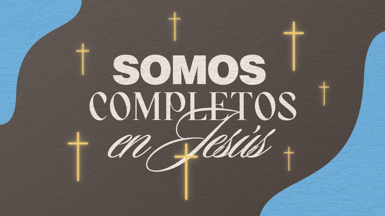 Somos completos en Jesús