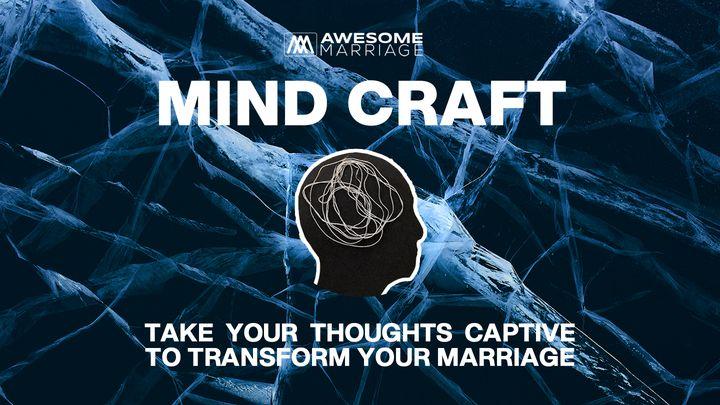 Mind Craft: Take Your Thoughts Captive to Transform Your Marriage 