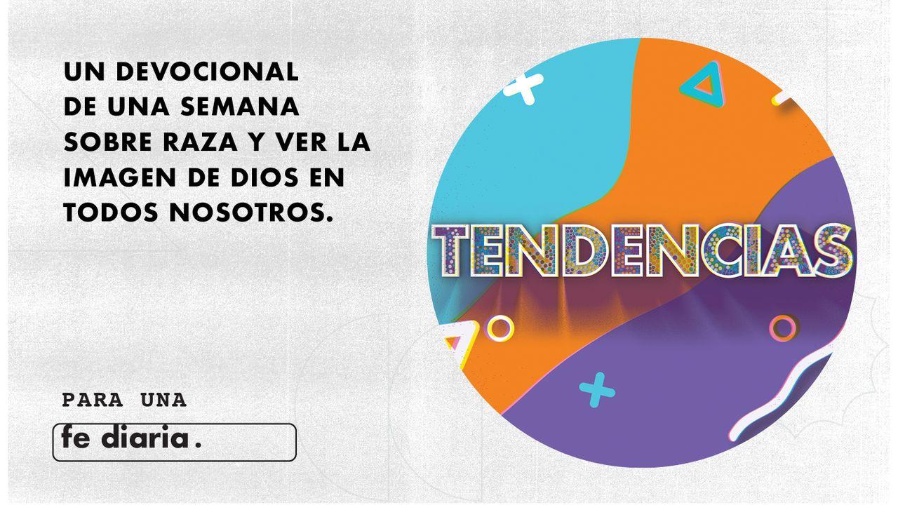 Tendencias: Un Devocional Sobre Raza
