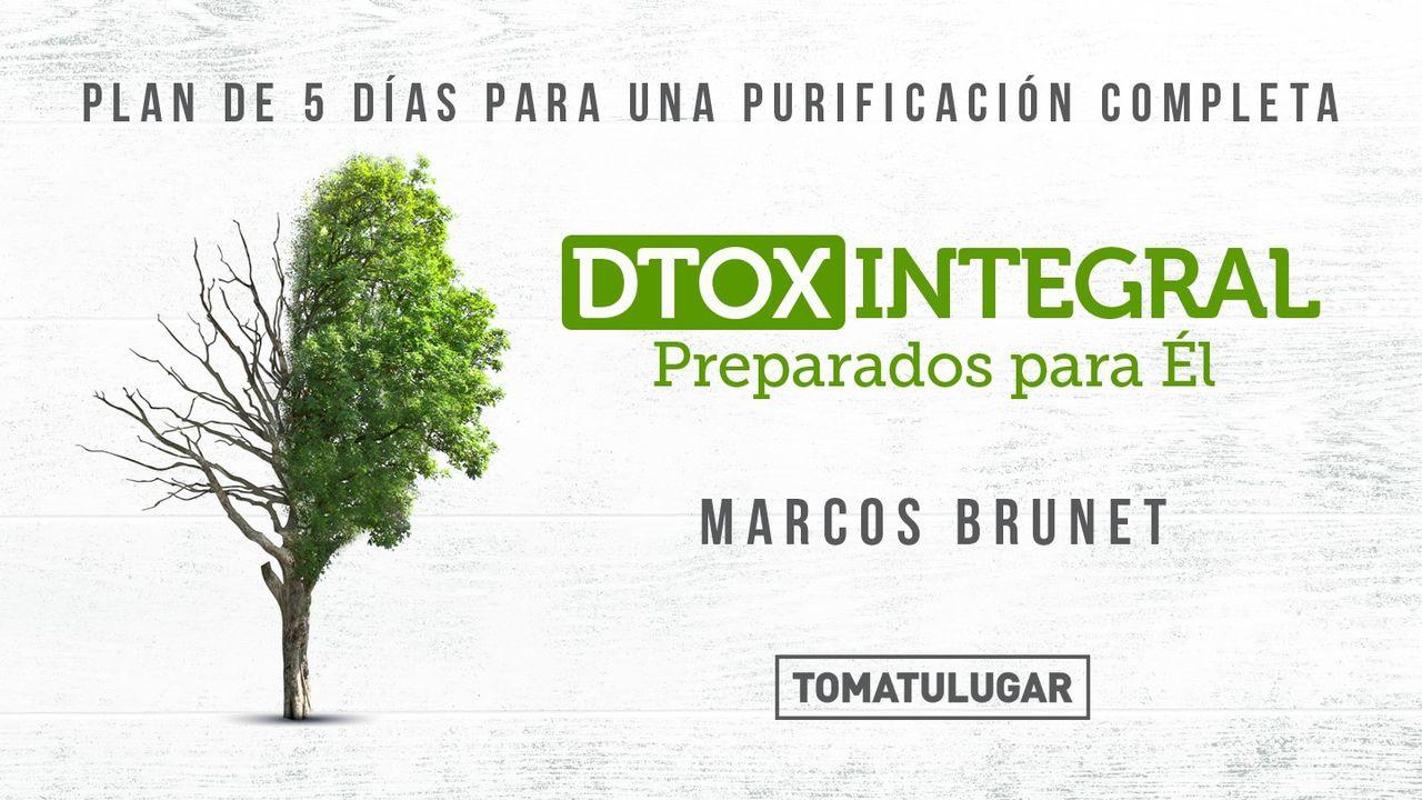 Dtox Integral, Preparados Para Él