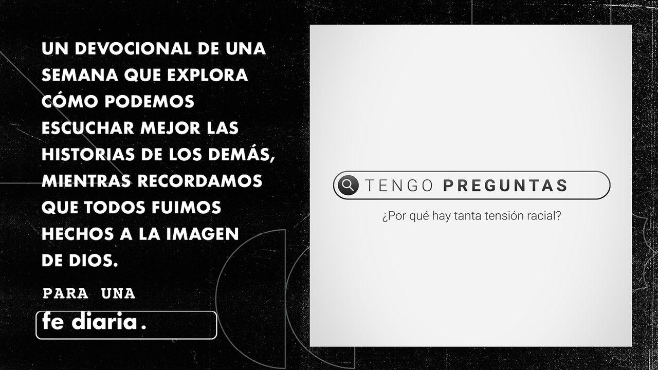 Tengo Preguntas: Un Devocional Sobre Raza