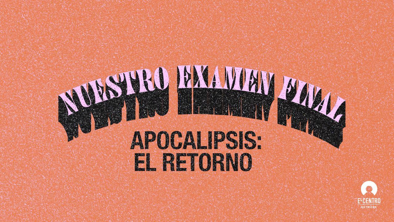 [Apocalipsis: El Retorno] Nuestro Examen Final