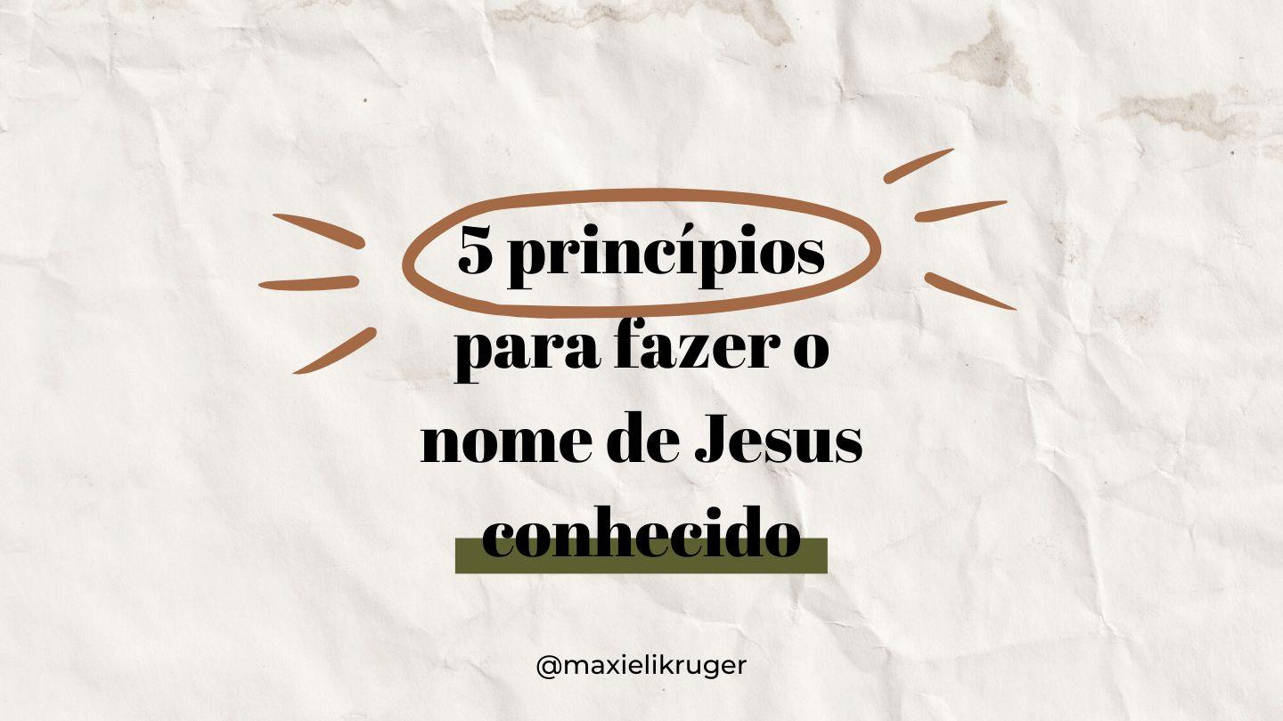 5 Princípios Para Fazer O Nome De Jesus Conhecido  1Tessalonicenses 2:1-20 Nova Tradução na Linguagem de Hoje
