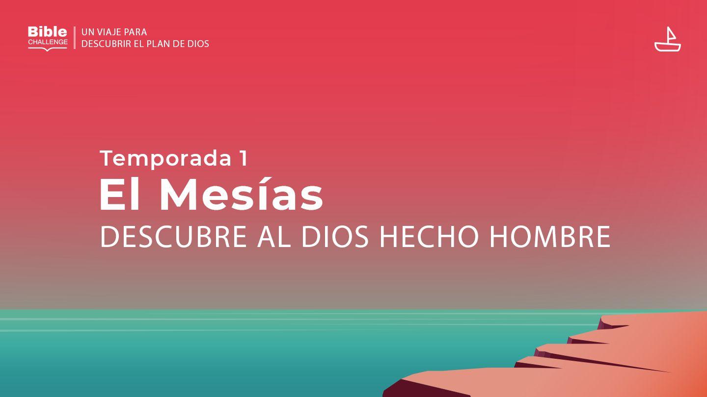Bible Challenge - El Mesías: "Descubre Al Dios Hecho Hombre".