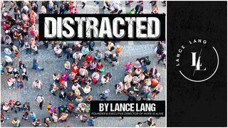 Death by Distraction caam: ma kux 7:7 Muak Sa-aak