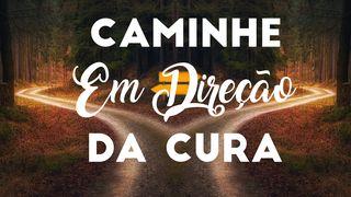 Caminhe Em Direção Da Cura