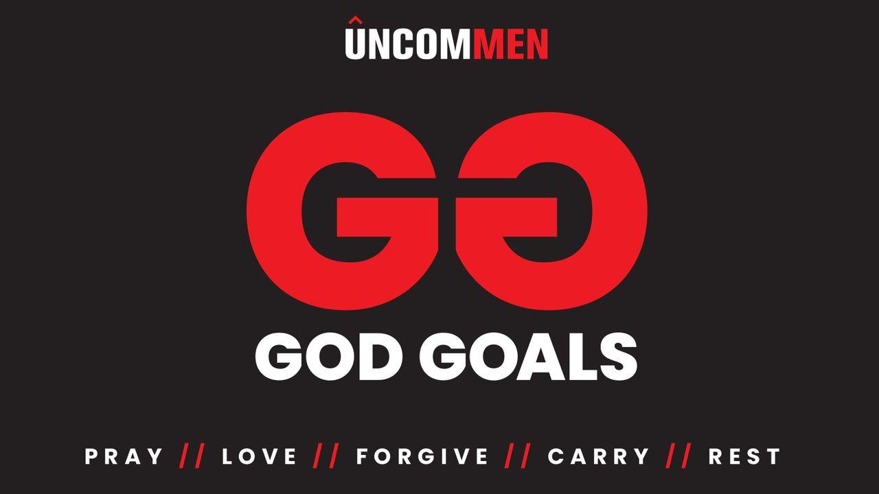 Uncommen: God Goals