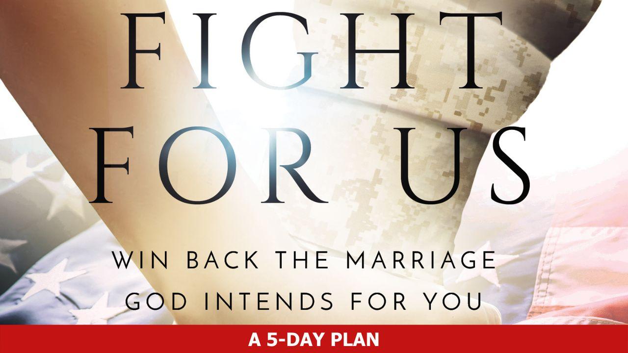 Fight for Us: Win Back the Marriage God Intends for You