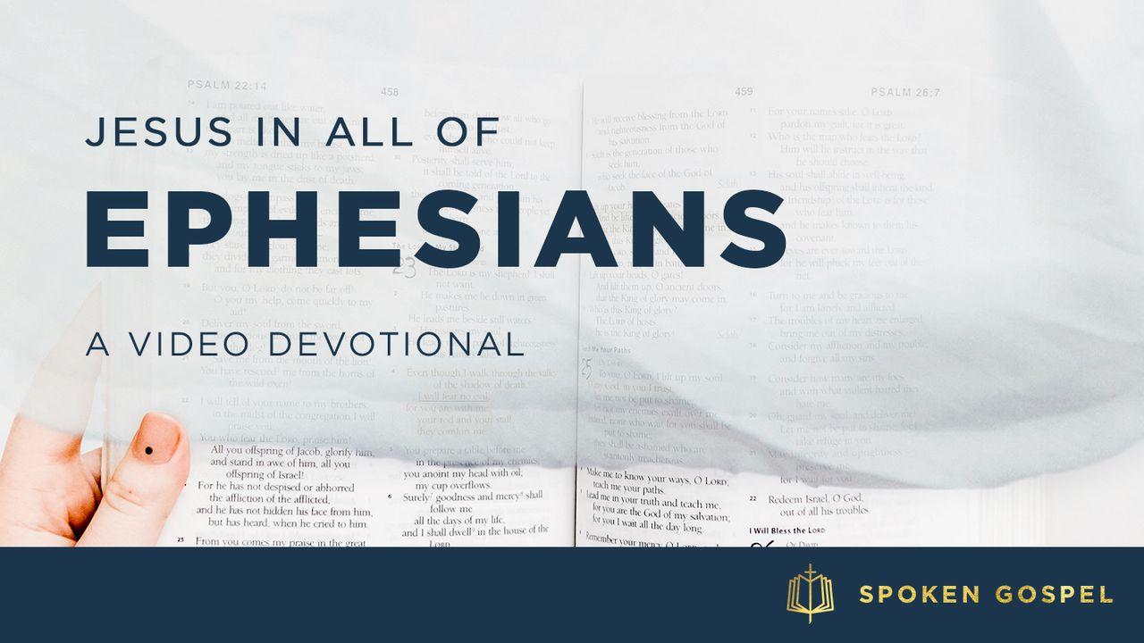 Jesus in All of Ephesians - a Video Devotional