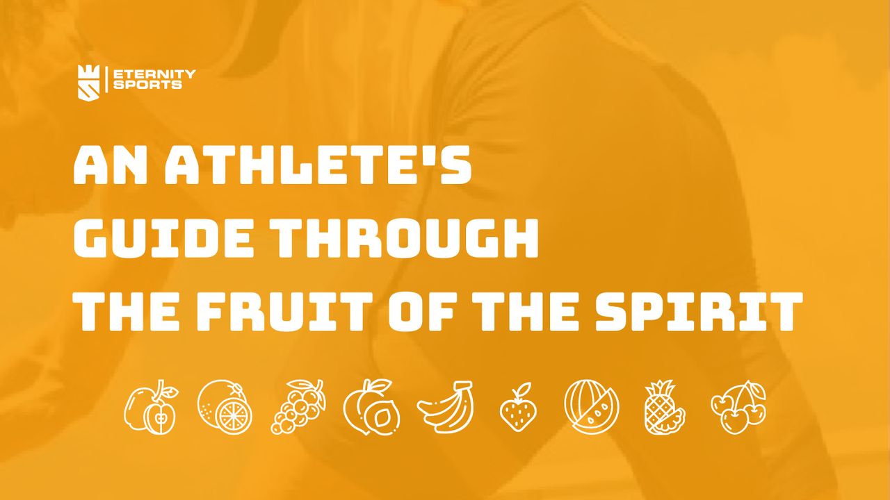 An Athlete's Guide Through the Fruit of the Spirit