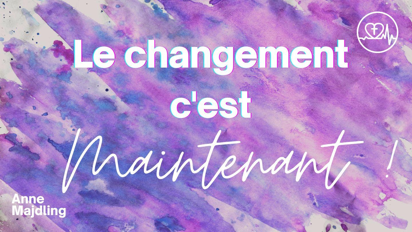 Le Changement, C'est Maintenant ! Habakuk 2:2-3 La Bible Segond 21