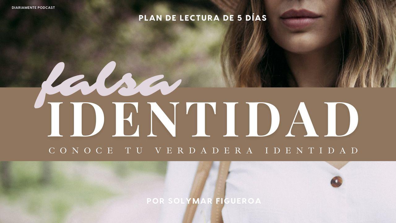 Falsa Identidad: Conoce Tu Verdadera Identidad