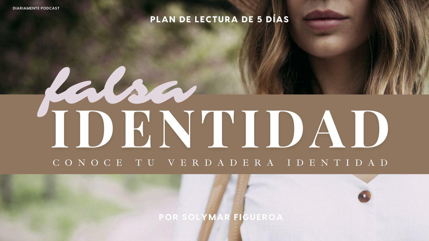 Falsa Identidad: Conoce Tu Verdadera Identidad