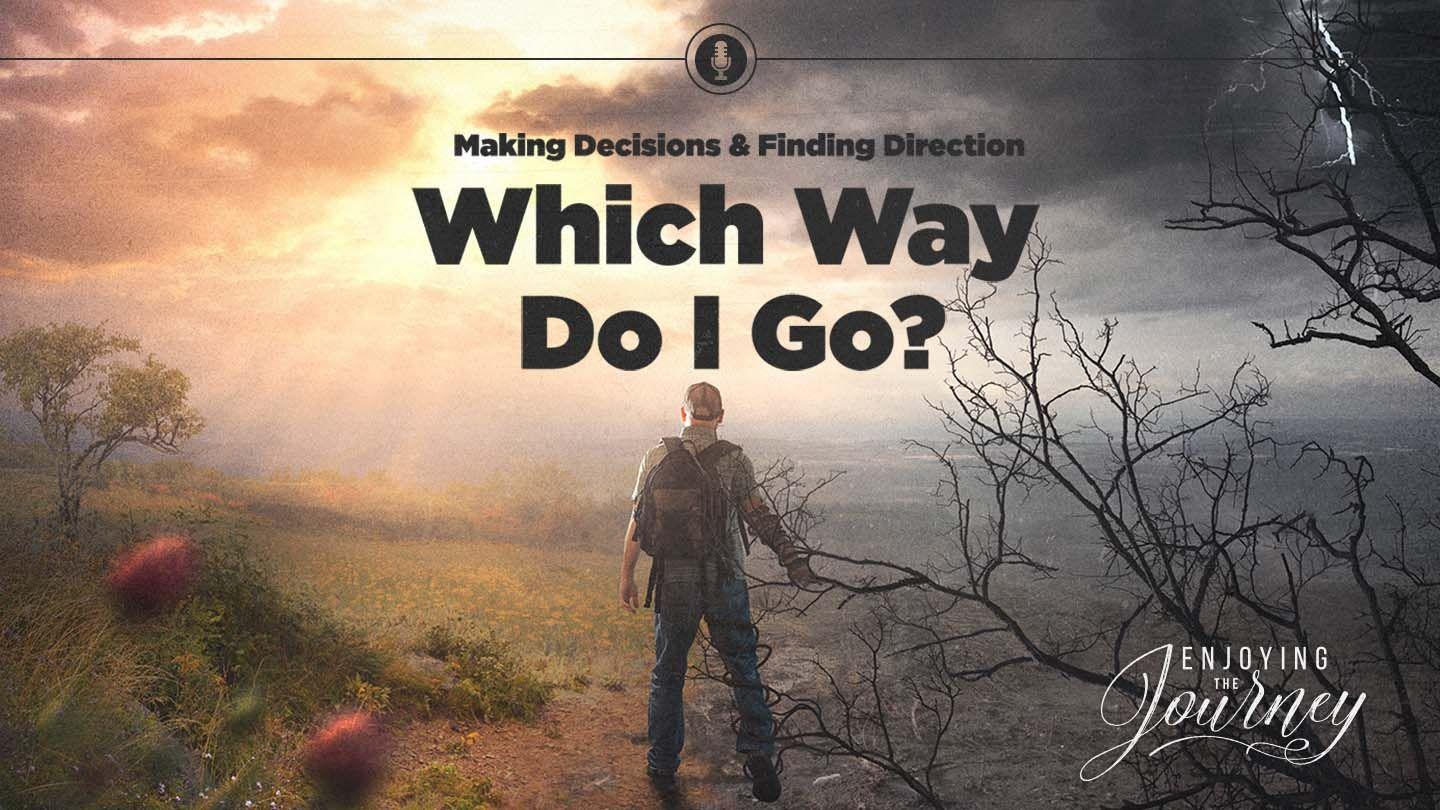 Which Way Do I Go? Joshua 6:6-14 King James Version