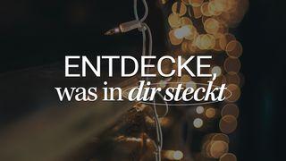 Entdecke, was in dir steckt