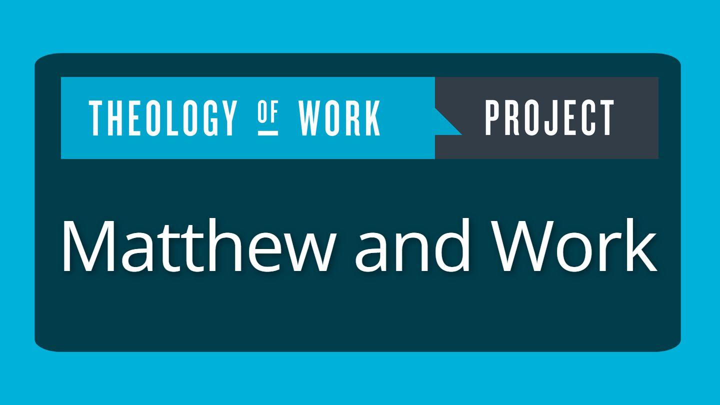Matthew and Work